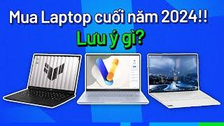 TOP 04 lưu ý mua Laptop cuối 2024: 10-25 triệu mua Laptop nào? Laptop Snapdragon được không?