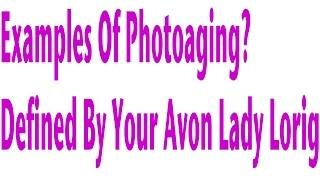 Examples Of Photoaging Defind By Your Local Avon Lady Lorig