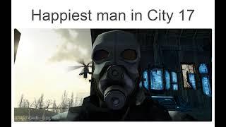 Happiest man in City 17