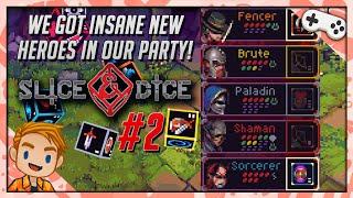 WE GOT INSANE NEW HEROES IN OUR PARTY! | Let's Play Slice & Dice | Part 2