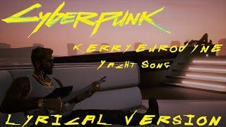 CYBERPUNK 2077 Kerry’s Song *WITH LYRICS*