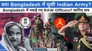 Defence Updates #2420 - India RAW In bangladesh?, Indian Army In Bangladesh?, Pakistan On Bangladesh