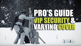 Pro's Guide to Tactical Shooting: VIP Security & Varying Cover