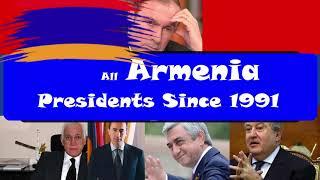 All  Armenia  Presidents Since 1991 Post-Soviet | Հայաստանի նախագահների ցուցակ | Hayastani nakhagah