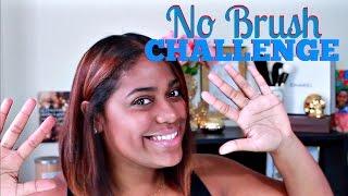 No Brush Challenge | Paola Deschamps