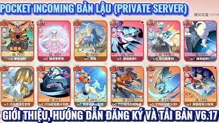 POCKET INCOMING BẢN LẬU (PRIVATE SERVER) : Giới thiệu | Hướng dẫn Đăng ký và tải bản Lậu mới (V6.17)