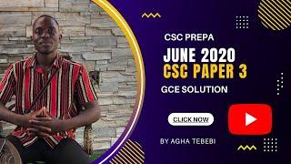 CAMEROON GCE SOLUTION CSC PAPER 3