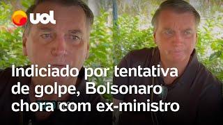 Indiciado, Bolsonaro chora ao lado de ex-ministro: ‘Se for embora hoje, valeu a pena’; veja vídeo