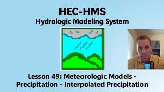 HEC HMS Lesson 49 - Meteorologic Models - Precipitation - Interpolated Precipitation