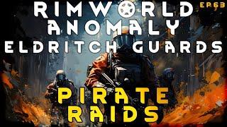 Pirate Raids - RimWorld Eldritch Guards EP63