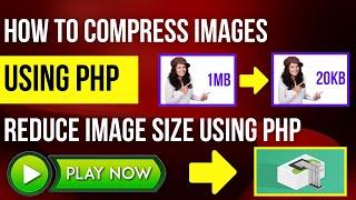 How To Compress Images using PHP - Reduce Image Size Using PHP