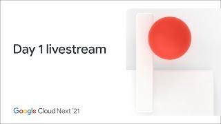 Google Cloud Next—Day 1 livestream