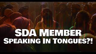 SDA Member Speaking in Tongues | The Everlasting Gospel Will Spread Faster Now...