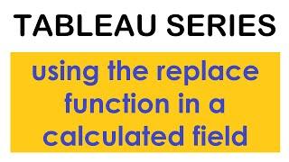 Using the replace function in tableau to clean messy columns | Tableau Series