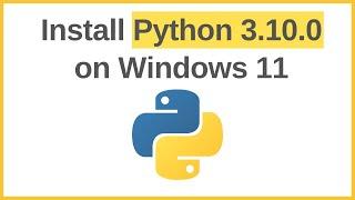 How to Install Python 3.10.0 on Windows 11