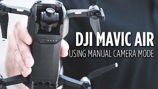 Using Manual Camera Mode on DJI Mavic Air