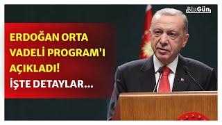 Erdoğan, Orta Vadeli Program'ı açıkladı: Ekonomi nasıl şekillenecek?