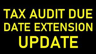 Due Date Extended FOR Tax AUDIT