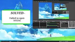 Failed to open NVENC Codec (OBS Studio): Solved