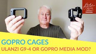 GoPro Cages - Ulanzi G9-4 Or The GoPro Media Mod?