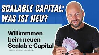 Das NEUE Scalable Capital - Was ist NEU?