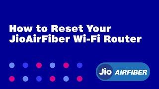 How to Reset your JioAirFiber Wi-Fi Router?