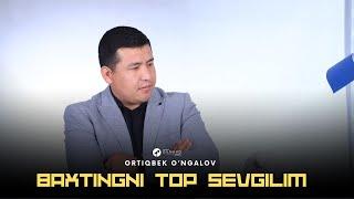 Ortiqbek O'ngalov -  Baxtingni top sevgilim