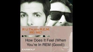 How Does It Feel (When You're In REM (Good)) all mentions on R U Talkin' REM RE: ME