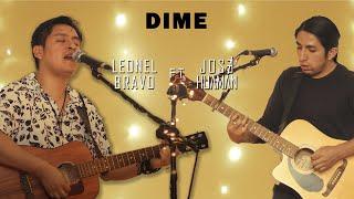 José Huamán - Dime (ft. Leonel Bravo) / LETRA