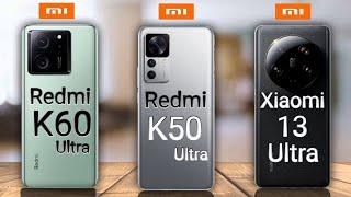 Xiaomi Redmi K60 Ultra vs Xiaomi Redmi K50 Ultra vs Xiaomi 13 Ultra