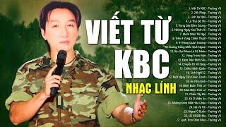 VIẾT TỪ KBC - Nhạc Lính TRƯỜNG VŨ Hay Nhất | 1000 Người Lính xưa Nghe Thì 999 Người Khóc