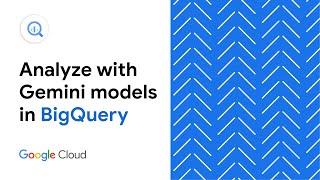 Use Google BigQuery & Gemini AI For Data Analytics