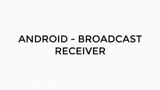 ANDROID - BROADCAST RECEIVER TUTORIAL IN JAVA | IMPLICITE, LOCAL BROADCAST.