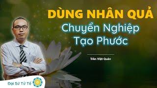 NGHIỆP - Hiểu để KHÔNG TẠO NGHIỆP mà chỉ TẠO THÊM PHƯỚC | GNH Talk