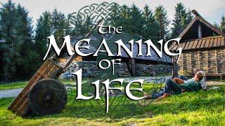 What is the Meaning of Life According to the Vikings/Norse Paganism