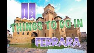 Top 15 Things To Do In Ferrara, Italy