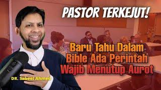 Pastur Terkejut, Ternyata Bible Juga Perintahkan Menutup Aurot | Dakwah Dr. Sabeel Ahmed