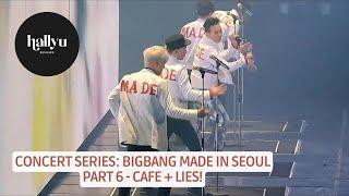 Concert Series: BIGBANG Made in Seoul Part 6 "Cafe" + "Lies" Reaction