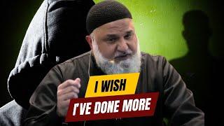 I Wish I’ve Done More | Ustadh Mohamad Baajour