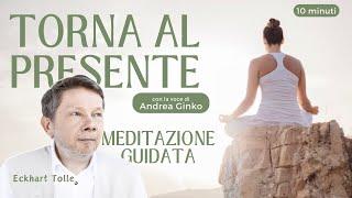 ️Torna al MOMENTO PRESENTE - Meditazione ispirata da ECKHART TOLLE  Centratura Quotidiana 10 Minuti