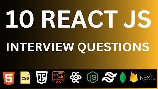 Top 10 React JS Interview Questions | React Interview Questions and Answers