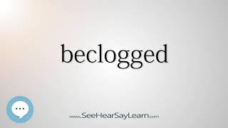 beclogged