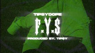 Tipsydope - F.Y.S (Visualizer)