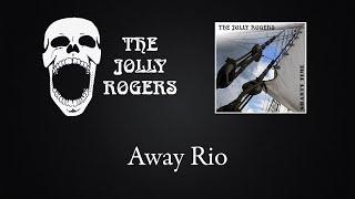 The Jolly Rogers - Shantytime: Away Rio