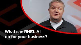 What can RHEL AI do for your business?