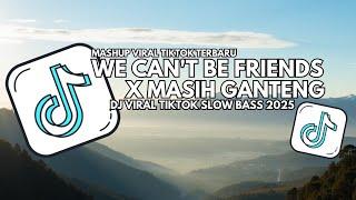 DJ WE CAN'T BE FRIENDS X MASIH GANTENG DOR DOR X SIGMA BOY VIRAL TIKTOK SLOW BASS !!!