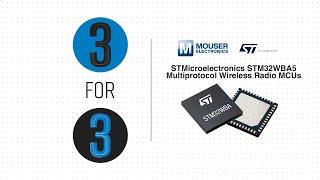 STMicroelectronics STM32WBA5 Multiprotocol Wireless Radio MCUs: 3 for 3 | Mouser Electronics