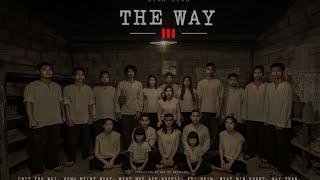 The WAY musical Film inspiring Base on True Story for Revolution in Myanmar