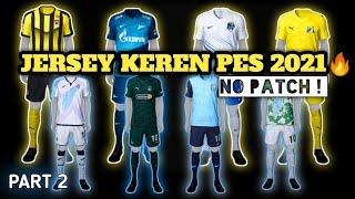 JERSEY KEREN PES 2021 ANDROID NO PATCH | Part 2