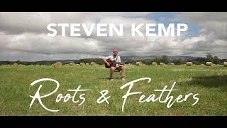 Steven Kemp - Roots & Feathers (Official Video)